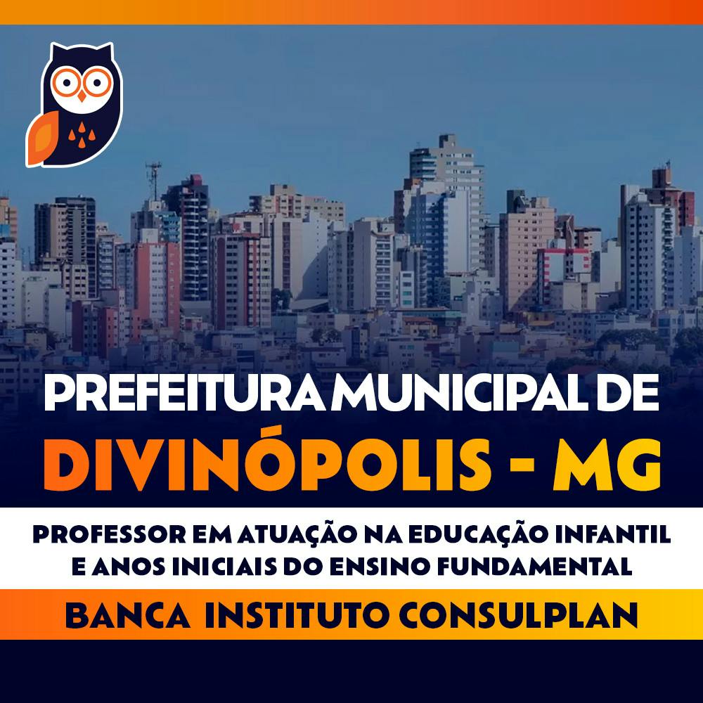 Concurso Divinópolis MG - Professor - Educação Infantil e Anos iniciais do Ensino Fundamental
