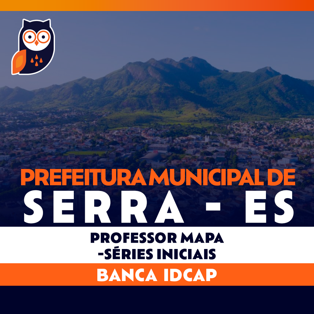 Concurso Serra ES - Professor MaPA Séries Iniciais 2024 IDCAP
