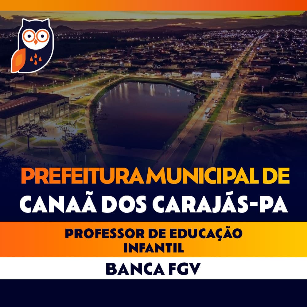 Concurso Canaã dos Carajás PA - Professor de Educação Infantil