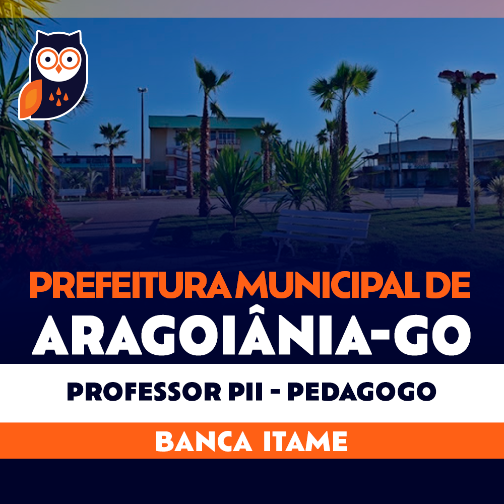 Concurso Aragoiânia GO - Professor PII - Pedagogo