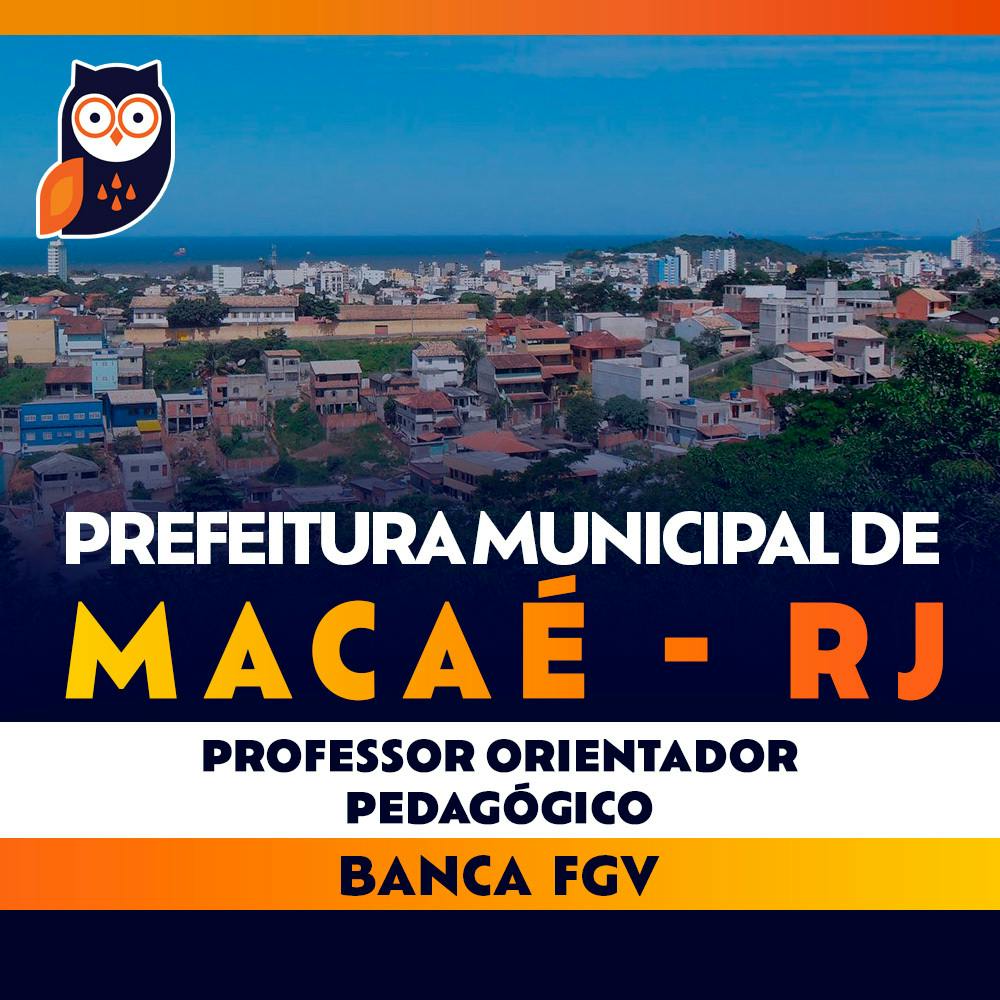 Prefeitura Municipal de Macaé - RJ - Professor Orientador Pedagógico - 2024 - FGV