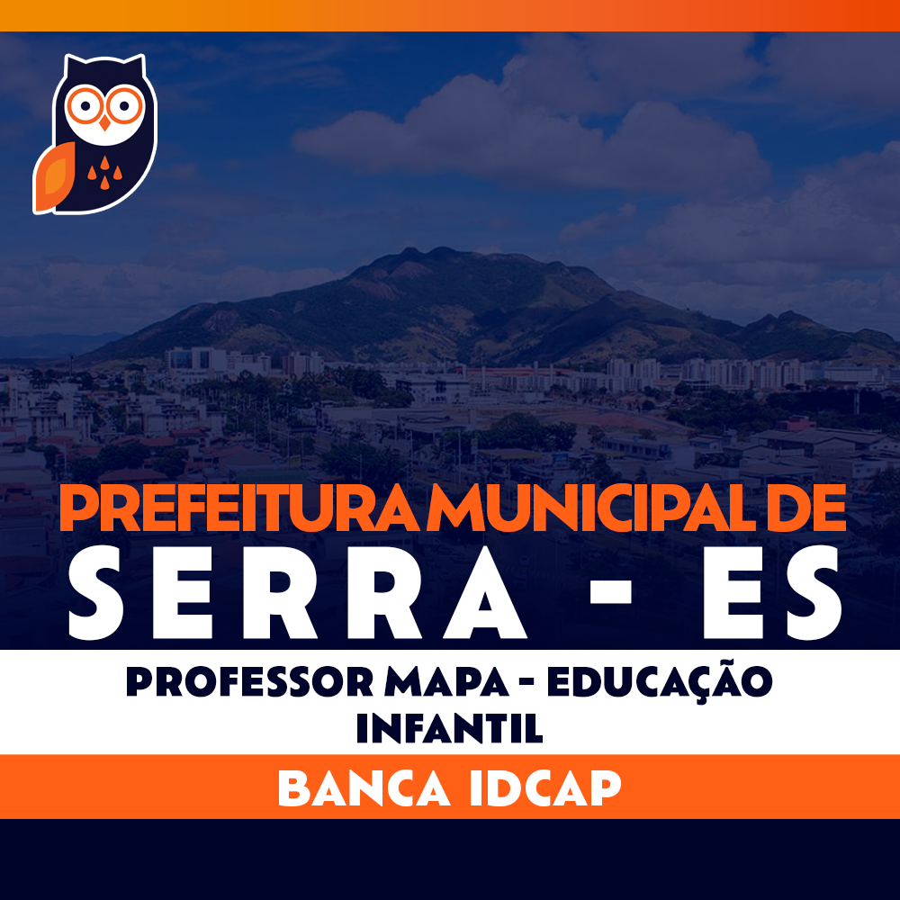 Concurso Serra ES - Professor MaPA Educação Infantil 2024 IDCAP