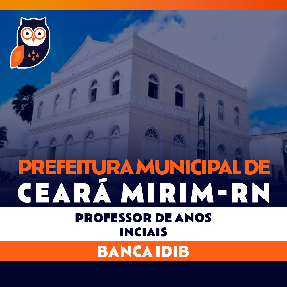 Prefeitura Municipal de Ceará Mirim - RN - Professor de Anos inciais - 2024 - IDIB