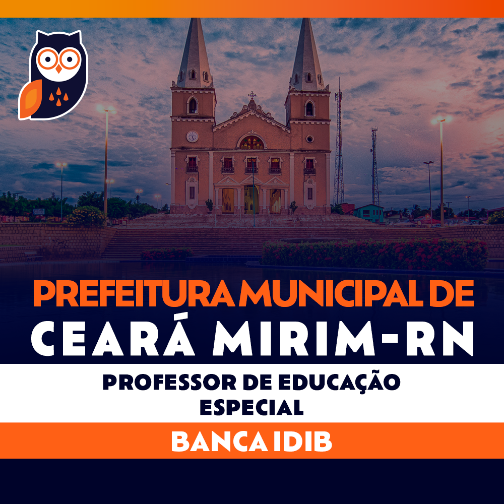 Prefeitura Municipal de Ceará Mirim - RN - Professor de Educação Especial - 2024 - IDIB