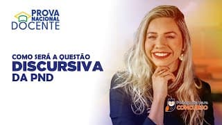 Prova Nacional Docente (PND) 2025 - Como será a Questão Discursiva