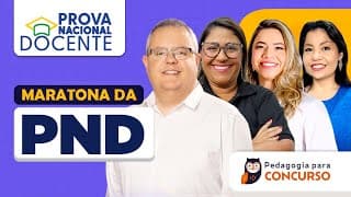 Maratona Prova Nacional Docente (PND) | Pedagogia para Concurso