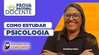 Como estudar Psicologia da Educação para a Prova Nacional Docente (PND) | Pedagogia para Concurso