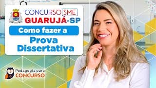 Concurso SME Guarujá/SP 2025 - Como fazer a Prova Dissertativa | Pedagogia para Concurso