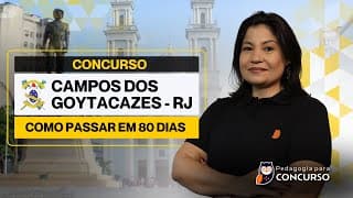 Concurso Campos dos Goytacazes RJ: Como passar em 80 Dias | Pedagogia para Concurso