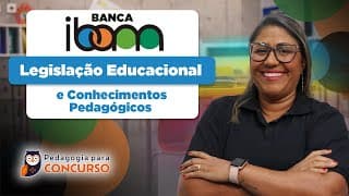 Simulado de Legislação Educacional e Conhecimentos Pedagógicos - Banca IBAM |Pedagogia para Concurso
