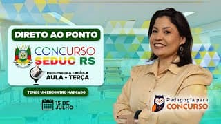 DIRETO AO PONTO - Concurso SEDUC RS | Pedagogia para Concurso