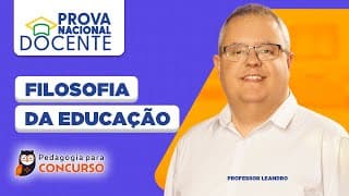 Prova Nacional Docente (PND) - Filosofia da Educação | Pedagogia para Concurso