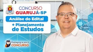 Concurso SEDUC Guarujá/SP: Análise do Edital + Planejamento de Estudos | Pedagogia para Concurso