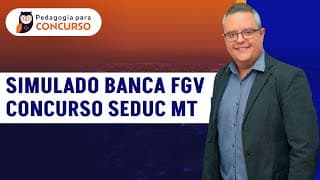 Simulado Banca FGV - Concurso SEDUC MT | Pedagogia para Concurso