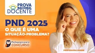 Prova Nacional Docente (PND) 2025 - O que é uma situação-problema