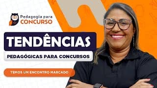 Tendências Pedagógicas para Concurso com a Profª Késsia Montezuma | Pedagogia para Concurso