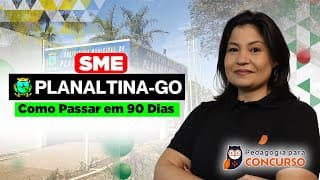 Concurso SME Planaltina de Goiás - Como passar em 90 Dias | Pedagogia para Concurso