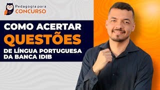 Como acertas as questões de Língua Portuguesa da Banca IDIB | Pedagogia para Concurso