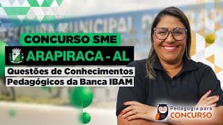 Concurso SME Arapiraca AL - Questões de Conhecimentos Pedagógicos