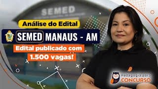 Concurso SEMED Manaus AM - Análise Completa do Edital com mais de 1.500 vagas